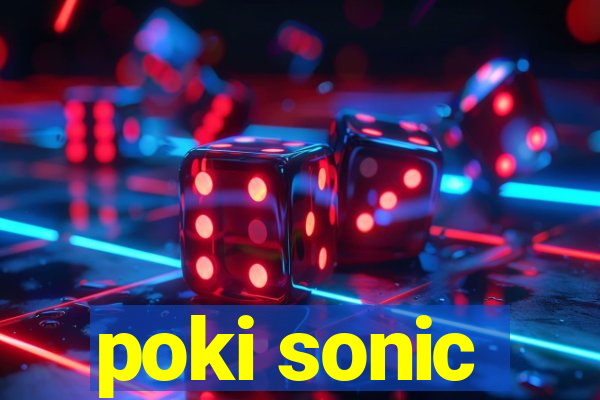 poki sonic